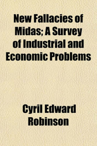 Cover of New Fallacies of Midas; A Survey of Industrial and Economic Problems