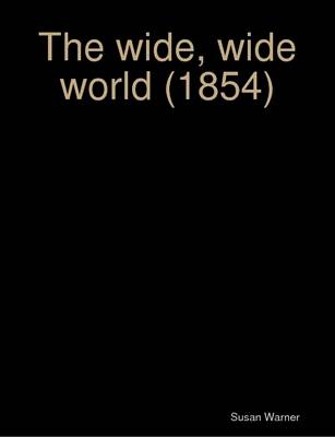 Book cover for The Wide, Wide World (1854)