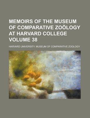 Book cover for Memoirs of the Museum of Comparative Zoology at Harvard College Volume 38