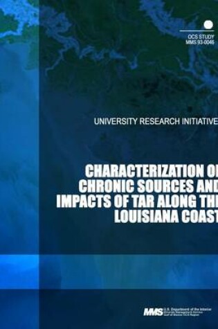 Cover of Characterization of Chronic Sources and Impacts of Tar along the Louisiana Coast