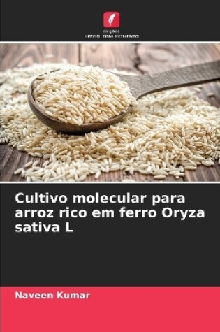 Cover of Cultivo molecular para arroz rico em ferro Oryza sativa L