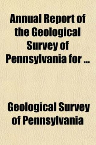 Cover of Annual Report of the Geological Survey of Pennsylvania for (Volume 2-4)