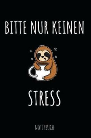 Cover of Bitte nur keinen Stress Notizbuch