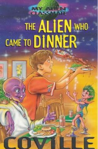 Cover of The Alien Who Came To Dinner