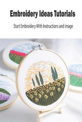 Book cover for Embroidery Ideas Tutorials