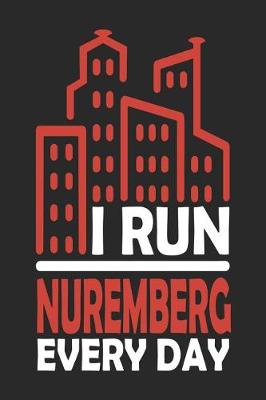 Book cover for I Run Nuremberg Every Day