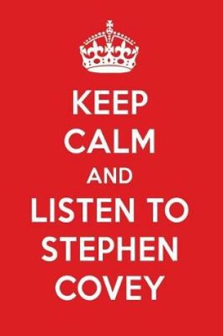 Cover of Keep Calm and Listen to Stephen Covey