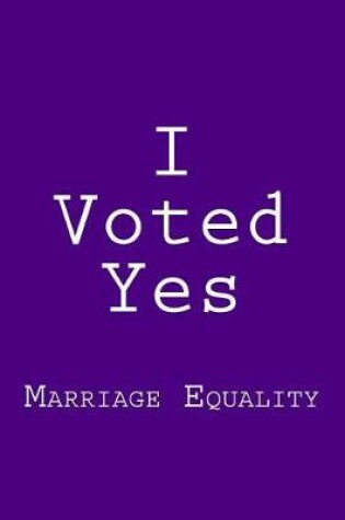 Cover of I Voted Yes