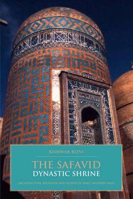 Cover of The Safavid Dynastic Shrine