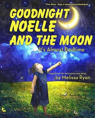 Book cover for Goodnight Noelle and the Moon, It's Almost Bedtime