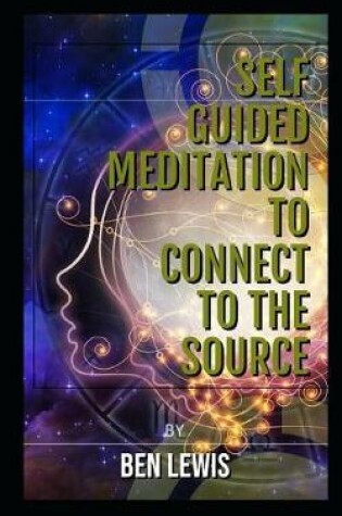 Cover of Self Guided Meditation to Connect to the Source