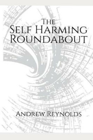 Cover of The Self-Harming Roundabout