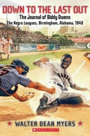 Cover of Down to the Last Out: The Journal of Biddy Owens, the Negro Leagues, Birmingham, Alabama, 1948