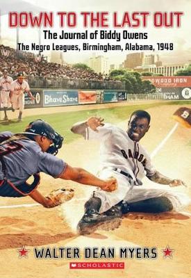 Book cover for Down to the Last Out: The Journal of Biddy Owens, the Negro Leagues, Birmingham, Alabama, 1948