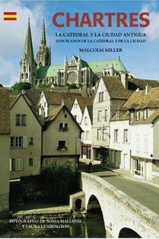 Cover of Chartres Cathedral and the Old Town - Spanish