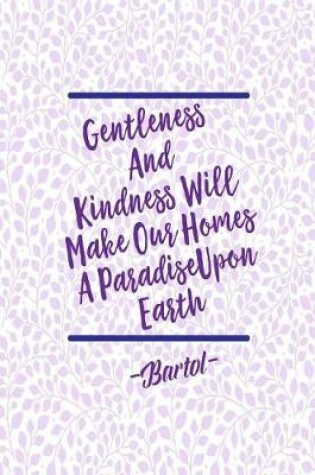 Cover of Gentleness and Kindness Will Make Our Homes a Paradise Upon Earth