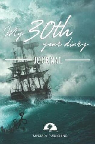 Cover of Personal diary of your 30th birthday - Build your personal encyclopedia of your life - 600 pages lined pages to write your own story. 6' x 9' format.