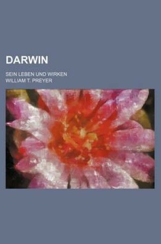 Cover of Darwin; Sein Leben Und Wirken