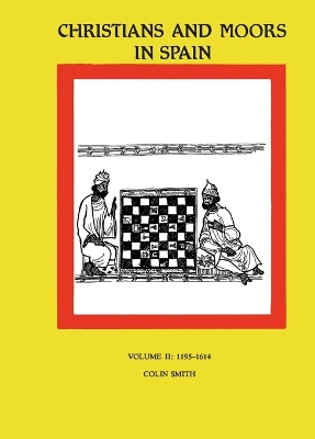 Cover of Christians and Moors in Spain. Vol 2 Latin documents and vernacular documents AD 1195-1614