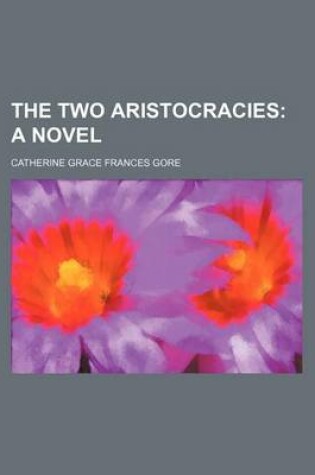 Cover of The Two Aristocracies; A Novel