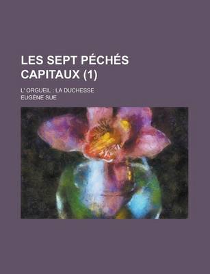 Book cover for Les Sept Peches Capitaux; L' Orgueil