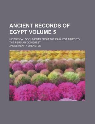 Book cover for Ancient Records of Egypt Volume 5; Historical Documents from the Earliest Times to the Persian Conquest