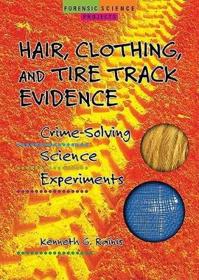 Book cover for Hair, Clothing, and Tire Track Evidence