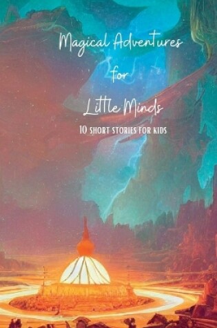 Cover of Magical Adventures for Little Minds