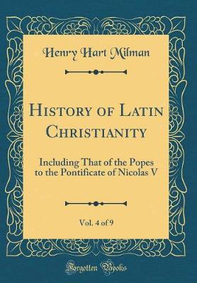 Book cover for History of Latin Christianity, Vol. 4 of 9