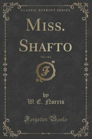 Cover of Miss. Shafto, Vol. 1 of 2 (Classic Reprint)