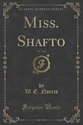 Book cover for Miss. Shafto, Vol. 1 of 2 (Classic Reprint)