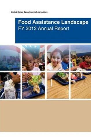 Cover of Food Assistance Landscape FY 2013 Annual Report