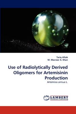 Book cover for Use of Radiolytically Derived Oligomers for Artemisinin Production