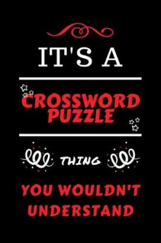 Cover of It's A Crossword Puzzle Thing You Wouldn't Understand
