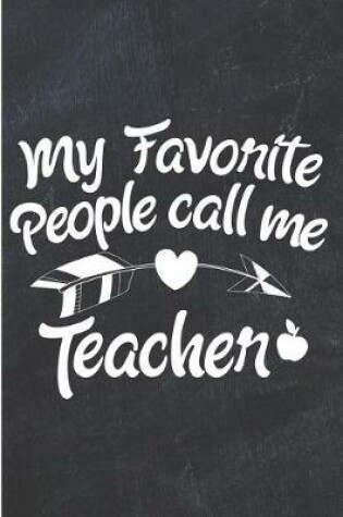 Cover of My Favorite People Call Me Teacher