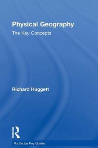 Cover of Physical Geography: The Key Concepts