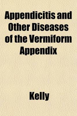 Book cover for Appendicitis and Other Diseases of the Vermiform Appendix