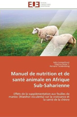 Cover of Manuel de nutrition et de santé animale en afrique sub-saharienne