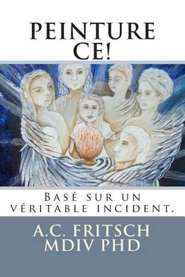 Book cover for Peinture Ce! Base Sur Un Veritable Incident.