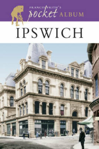Cover of Francis Frith's Ipswich Pocket Album