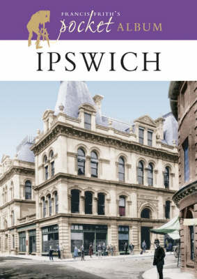 Book cover for Francis Frith's Ipswich Pocket Album