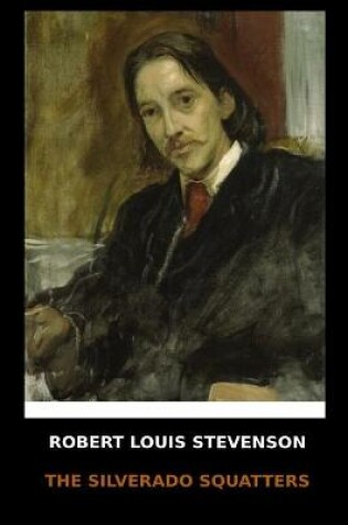 Cover of Robert Louis Stevenson - The Silverado Squatters