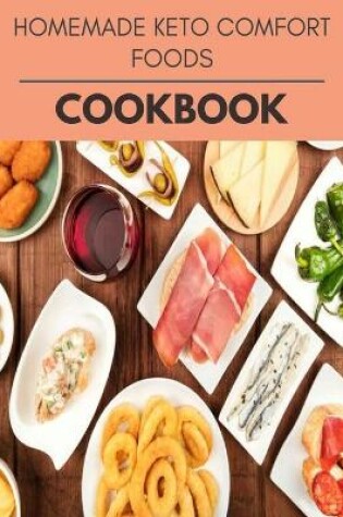 Cover of Homemade Keto Comfort Foods Cookbook
