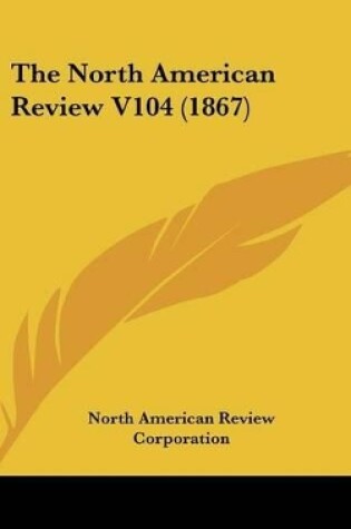 Cover of The North American Review V104 (1867)