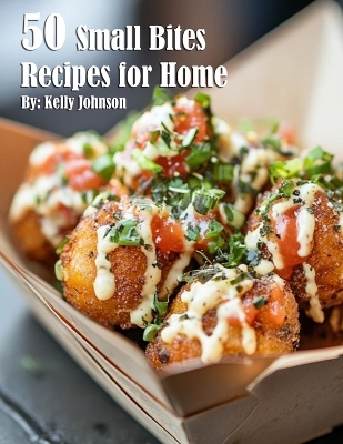 Book cover for 50 Small Bites Recipes for Home