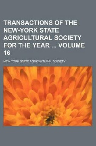 Cover of Transactions of the New-York State Agricultural Society for the Year Volume 16