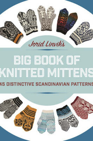Cover of Jorid Linvik's Big Book of Knitted Mittens