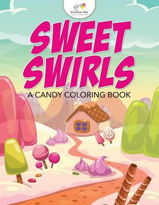 Book cover for Sweet Swirls, A Candy Coloring Book
