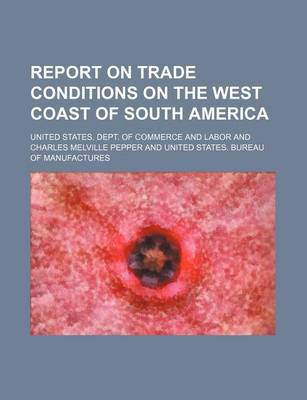 Book cover for Report on Trade Conditions on the West Coast of South America