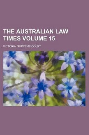 Cover of The Australian Law Times Volume 15